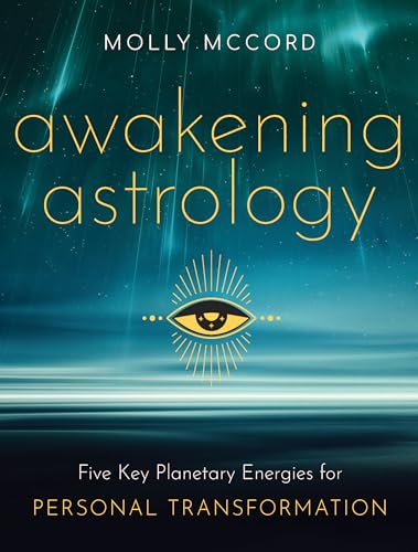 Awakening Astrology: Five Key Planetary Energies for Personal Transformation von Hierophant Publishing