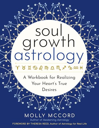 Soul Growth Astrology: A Workbook for Realizing Your Heart's True Desires (Intuitive Astrology) von Hierophant Publishing