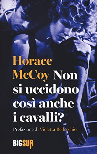 Non si uccidono così anche i cavalli? (BigSur)