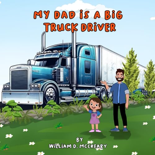 My Dad Is A Big Truck Driver von Self Publisher