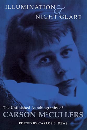 Illumination and Night Glare: The Unfinished Autobiography of Carson McCullers (Wisconsin Studies in Autobiography) von University of Wisconsin Press
