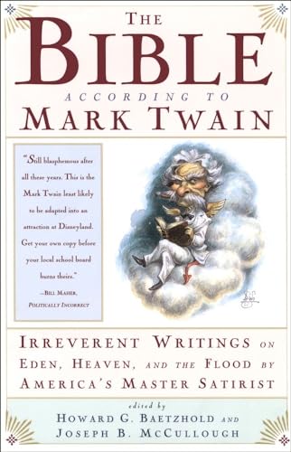The Bible According to Mark Twain: Writings on Heaven, Eden and the Flood