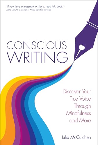 Conscious Writing: Discover Your True Voice Through Mindfulness and More von Hay House UK Ltd