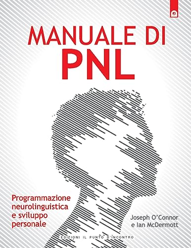 Manuale di PNL. Programmazione neurolinguistica e sviluppo personale (NFP. Le chiavi del successo) von Il Punto d'Incontro
