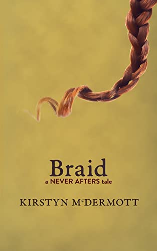 Braid: A Never Afters Tale von Brain Jar Press