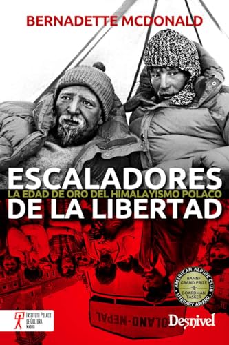 Escaladores de la libertad : la edad de oro del himalayismo polaco