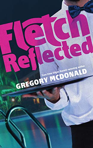 Fletch Reflected (Fletch Mysteries, Band 11)