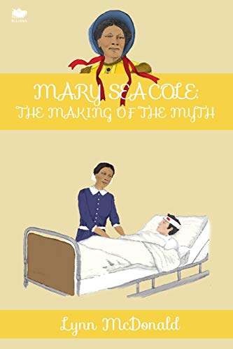 Mary Seacole: The Making of the Myth von Iguana Books