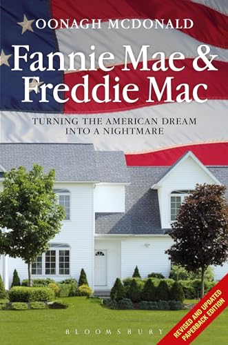 Fannie Mae and Freddie Mac: Turning The American Dream Into A Nightmare von Bloomsbury