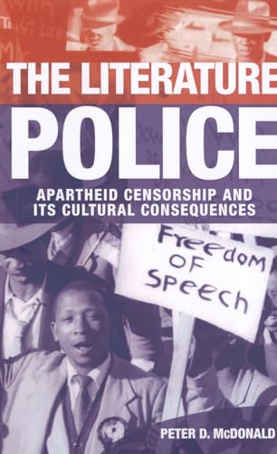 The Literature Police: Apartheid Censorship And Its Cultural Consequences von Oxford University Press
