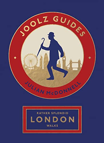 Joolz Guides Rather Splendid London Walks: Quirky and Informative Walks Through the World's Greatest Capital City von Quadrille Publishing Ltd