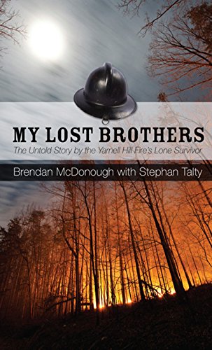 My Lost Brothers: The Untold Story by the Yarnell Hill Fire's Lone Survivor (Thorndike Press Large Print Biographies & Memoirs Series)