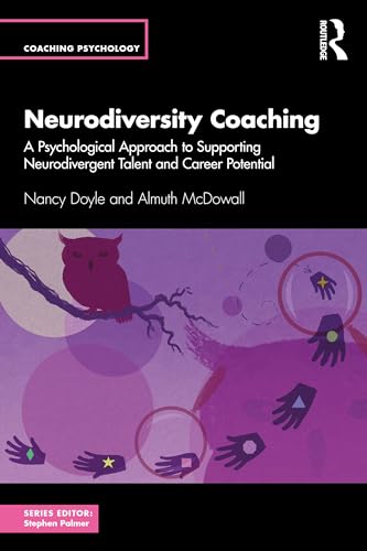 Neurodiversity Coaching: A Psychological Approach to Supporting Neurodivergent Talent and Career Potential (Coaching Psychology)
