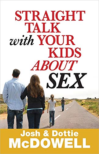 Straight Talk with Your Kids about Sex Straight Talk with Your Kids about Sex