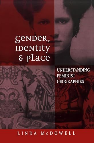 Gender, Identity and Place: Understanding Feminist Geographies