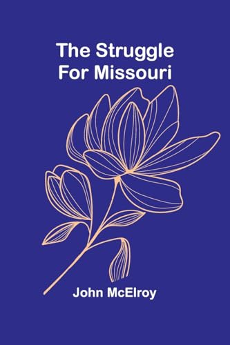 The Struggle for Missouri von Alpha Edition