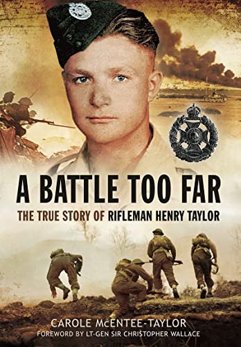 A Battle Too Far: The True Story of Rifleman Henry Taylor