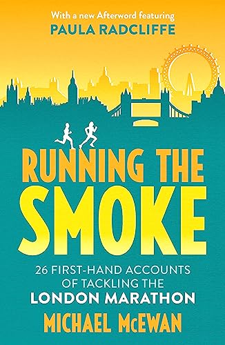 Running the Smoke: 26 First-hand Accounts of Tackling the London Marathon von Arena Sport