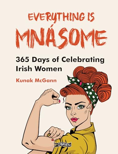 Everything Is Mnásome: 365 Days of Celebrating Irish Women von O'Brien Press Ltd