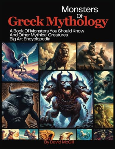 Monster of Greek Mythology: A Book Of Monsters You Should Know And Other Mythical Creatures Big Art Encyclopedia von Independently published