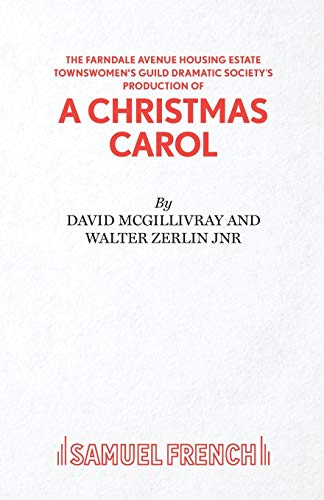 Farndale Avenue Housing Estate Townswomen's Guild Dramatic Society's Production of A Christmas Carol (Acting Edition S.)