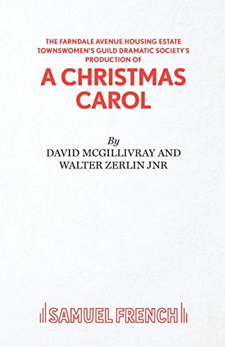 Farndale Avenue Housing Estate Townswomen's Guild Dramatic Society's Production of A Christmas Carol (Acting Edition S.) von Samuel French Ltd