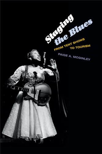 Staging the Blues: From Tent Shows to Tourism von Duke University Press