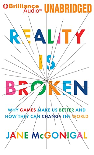 Reality Is Broken: Why Games Make Us Better and How They Can Change the World von Brilliance Audio