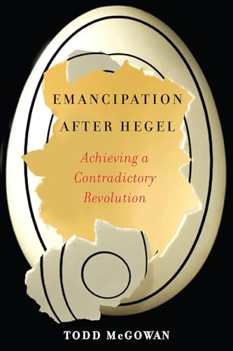 Emancipation After Hegel - Achieving a Contradictory Revolution von Columbia University Press