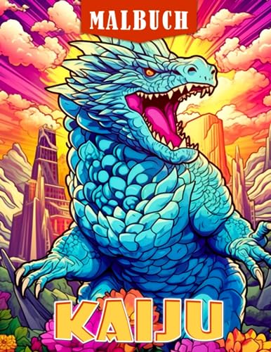 Kaiju Malbuch: Perfektes Geschenk für Monster-Fans mit unglaublichen Illustrationen zum Entspannen und Abschalten von Independently published
