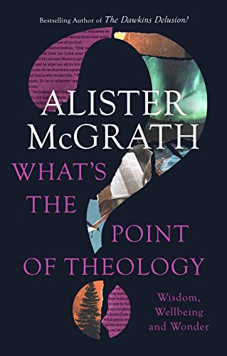 What's the Point of Theology?: Wisdom, Wellbeing and Wonder von SPCK Publishing