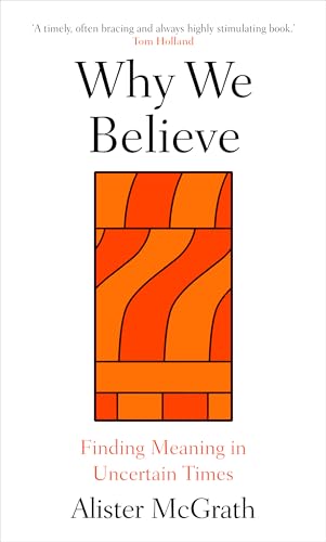 Why We Believe: Understanding Ourselves in a Complex World von Oneworld Publications