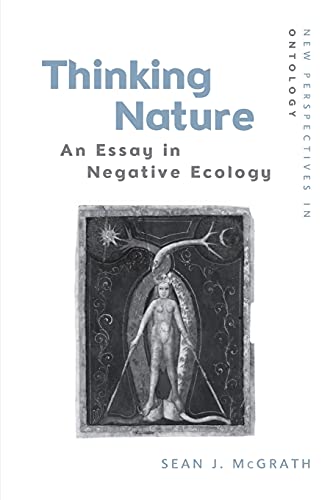 Thinking Nature: An Essay in Negative Ecology (New Perspectives in Ontology)