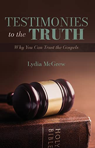 Testimonies to the Truth: Why You Can Trust the Gospels von KVISTER