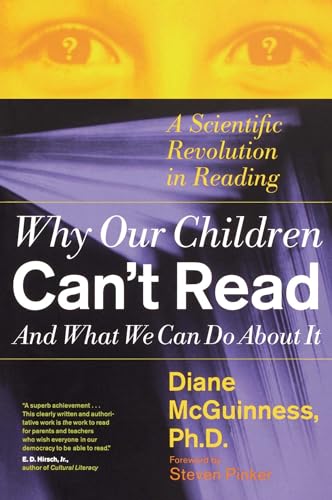 Why Our Children Can't Read and What We Can Do About It: A Scientific Revolution in Reading