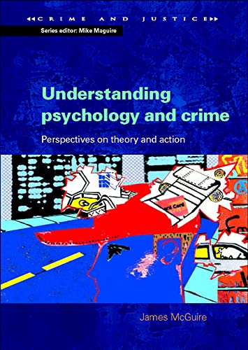 Understanding psychology and crime: Perspectives on Theory and Action (Crime and Justice)