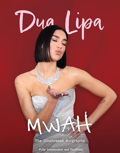 Mwah - Dua Lipa: The Illustrated Biography von sona books