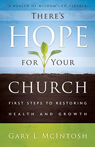 There's Hope for Your Church: First Steps To Restoring Health And Growth von Baker Books