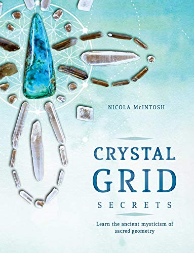 Crystal Grid Secrets: Learn the Ancient Mysticism of Sacred Geometry von Rockpool Publishing