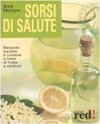 Sorsi di salute. Bevande squisite e curative a base di frutta e verdura (Economici di qualità) von Red Edizioni