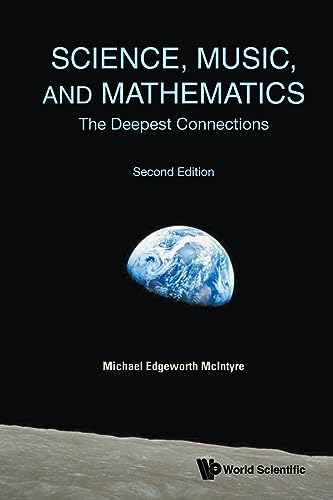 Science, Music, And Mathematics: The Deepest Connections (second Edition) von World Scientific Publishing Company