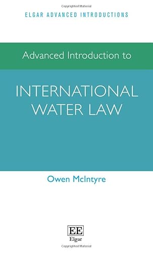 Advanced Introduction to International Water Law (Elgar Advanced Introductions) von Edward Elgar Publishing Ltd
