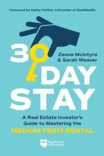30-Day Stay: A Real Estate Investor’s Guide to Mastering the Medium-Term Rental von Biggerpockets Publishing, LLC