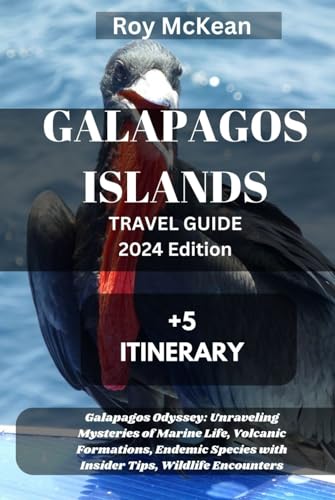 Galapagos Islands Travel Guide 2024 Edition: Galapagos Odyssey: Unraveling Mysteries of Marine Life, Volcanic Formations, Endemic Species with Insider ... (Roy McKean Travel Tour Resources, Band 73) von Independently published