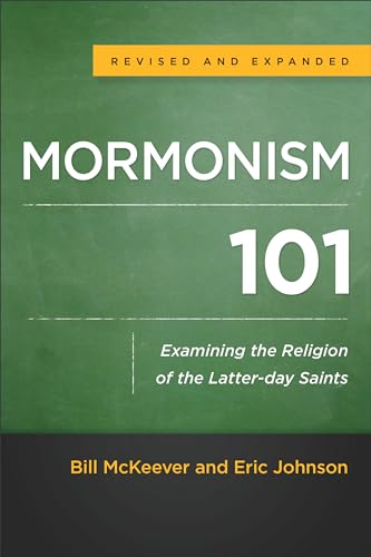 Mormonism 101: Examining The Religion Of The Latter-Day Saints von Baker Books