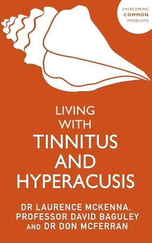 Living with Tinnitus and Hyperacusis: New Edition (Overcoming Common Problems) von Sheldon Press