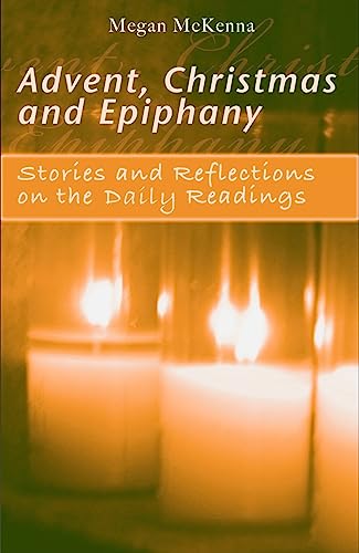 Advent, Christmas and Epiphany: Stories and Reflections on the Daily Readings