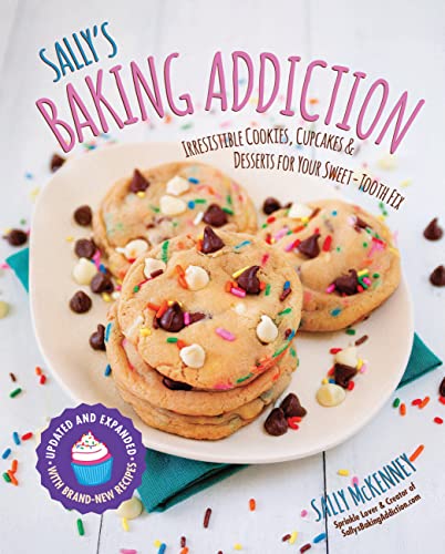 Sally's Baking Addiction: Irresistible Cookies, Cupcakes, and Desserts for Your Sweet-Tooth Fix (1) Sally's Baking Addiction: Irresistible Cookies, Cupcakes, and Desserts for Your Sweet-Tooth Fix (1)