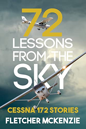 72 Lessons From The Sky: Cessna 172 von Squabbling Sparrows Press