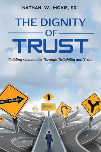 THE DIGNITY OF TRUST: Building Community Through Reliability and Truth von ARPress